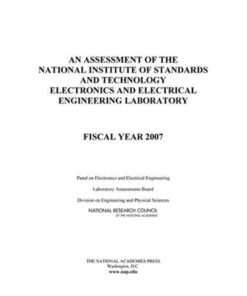 [PDF] An Assessment of the National Institute of Standards and Technology Electronics and Electrical Engineering Laboratory: Fiscal Year 2007 National Research Council