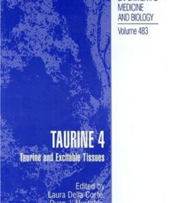 {PDF} Taurine 4: Taurine and Excitable Tissues Ryan J. Huxtable (auth.), Laura Della Corte, Ryan J. Huxtable, Giampietro Sgaragli, Keith F. Tipton (eds.)