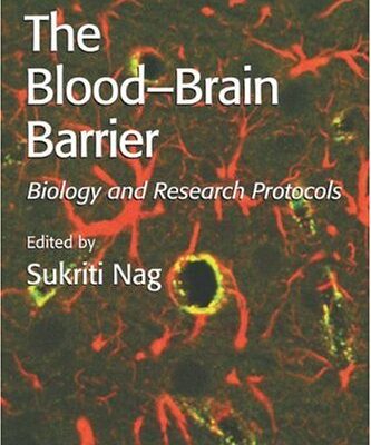 [PDF] The Blood-Brain Barrier: Biology and Research Protocols (Methods in Molecular Medicine) Sukriti Nag