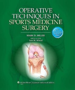 [PDF] Operative Techniques in Sports Medicine Surgery Mark D. Miller MD, Sam W. Wiesel MD