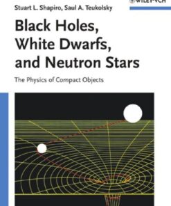 [pdf] Black Holes, White Dwarfs and Neutron Stars: The Physics of Compact Objects Stuart L. Shapiro, Saul A. Teukolsky