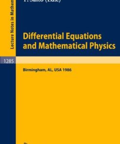 [PDF] Differential Equations and Mathematical Physics: Proceedings of an International Conference held in Birmingham, Alabama, USA March 3?8, 1986 G. Adomian (auth.), Ian W. Knowles, Yoshimi Sait? (eds.)