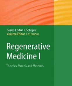 [PDF] Regenerative Medicine I: Theories, Models and Methods Ioannis V. Yannas (auth.), Ioannis V. Yannas (eds.)