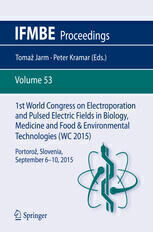 [PDF] 1st World Congress on Electroporation and Pulsed Electric Fields in Biology, Medicine and Food & Environmental Technologies: Portoro?, Slovenia, September 6 ?10, 2015 Tomaz Jarm, Peter Kramar (eds.)