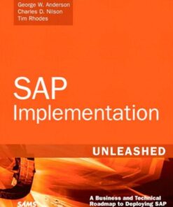 {PDF} SAP Implementation Unleashed: A Business and Technical Roadmap to Deploying SAP George W. Anderson, Charles D. Nilson Jr., Tim Rhodes