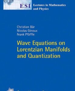 [pdf] Wave Equations on Lorentzian Manifolds and Quantization Christian Bar, Nicolas Ginoux, Frank Pfaffle