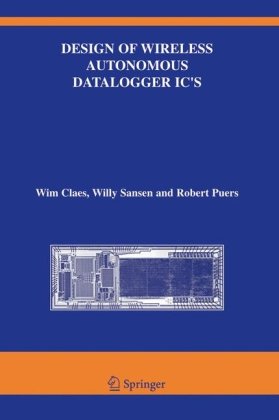 [PDF] Design of Wireless Autonomous Datalogger IC's (The Springer International Series in Engineering and Computer Science) Wim Claes, Willy Sansen, Robert Puers