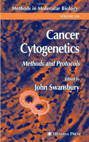 {pdf} Cancer Cytogenetics: Methods and Protocols (Methods in Molecular Biology) John Swansbury