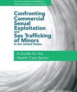 [PDF] Confronting Commercial Sexual Exploitation and Sex Trafficking of Minors in the United States: A Guide for the Health Care Sector National Research Council, Institute of Medicine