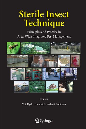 [PDF] Sterile Insect Technique: Principles and Practice in Area-Wide Integrated Pest Management V.A. Dyck (editor), J. Hendrichs (editor), A.S. Robinson (editor)