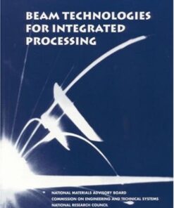 {PDF} Beam Technologies for Integrated Processing Committee on Beam Technologies: Opportunities in Attaining Fully Integrated Processing Systems, Commission on Engineering and Technical Systems, National Research Council