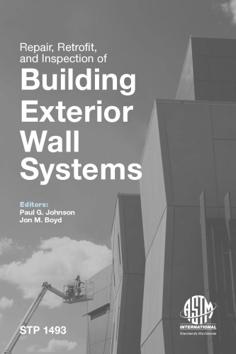 {PDF} Repair, Retrofit and Inspection of Building Exterior Wall Systems (ASTM special technical publication, 1493) Paul G. Johnson and Jon M. Boyd, editors