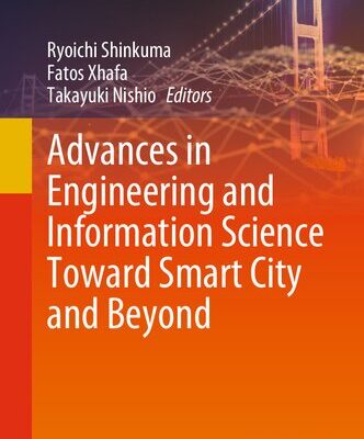 [PDF] Advances in Engineering and Information Science Toward Smart City and Beyond Ryoichi Shinkuma, Fatos Xhafa, Takayuki Nishio