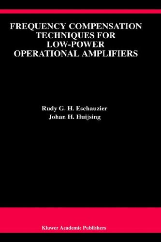 {PDF} Frequency Compensation Techniques for Low-Power Operational Amplifiers Rudy G.H. Eschauzier, Johan H. Huijsing