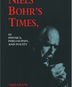 [PDF] Niels Bohr's Times,: In Physics, Philosophy, and Polity Abraham Pais