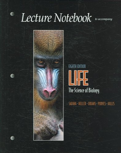 {pdf} Lecture Notebook for Life - The Science of Biology, Eighth Edition David Sadava, William K. Purves, Gordon H. Orians, H. Craig Heller