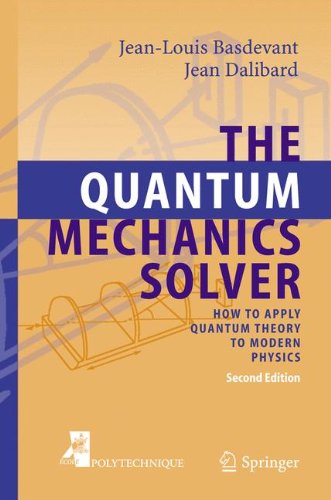 [PDF] The Quantum Mechanics Solver How to Apply Quantum Theory to Modern Physics Jean-Louis Basdevant, Jean Dalibard