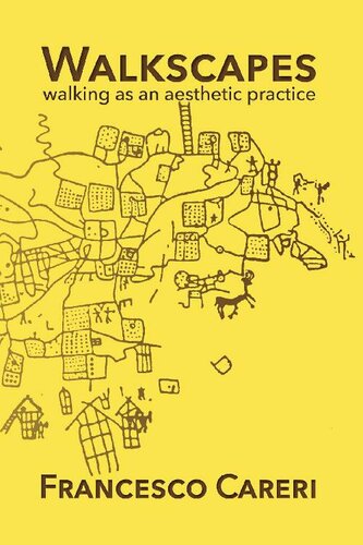 [PDF] Walkscapes: Walking As An Aesthetic Practice