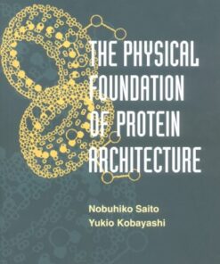 [PDF] The Physical Foundation of Protein Architecture Nobuhiko Saito, Yukio Kobayashi