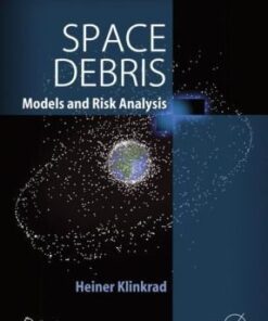 [PDF] Space Debris: Models and Risk Analysis (Springer Praxis Books   Astronautical Engineering) Heiner Klinkrad
