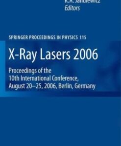 [PDF] X-Ray Lasers 2006: Proceedings of the 10th International Conference,  August 20-25, Berlin, Germany (Springer Proceedings in Physics) P.V. Nickles