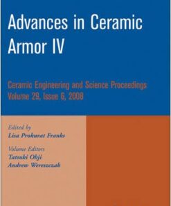 [PDF] Advances in Ceramic Armor IV (Ceramic Engineering and Science Proceedings, Vol. 29, No. 6) Lisa Prokurat Franks