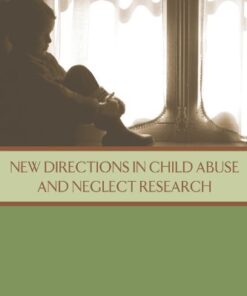 [PDF] New Directions in Child Abuse and Neglect Research Policy, and Practice for the Next Decade: Phase II Committee on Child Maltreatment Research, Youth, and Families Board on Children, Institute of Medicine, National Research Council, Anne Petersen, Joshua Joseph, Monica Feit