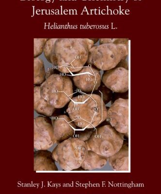 {pdf} Biology and Chemistry of Jerusalem Artichoke: Helianthus tuberosus L. Stanley J. Kays, Stephen F. Nottingham,