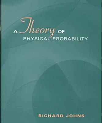 [PDF] A Theory of Physical Probability (Toronto Studies in Philosophy) Richard Johns