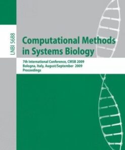 {pdf} Computational Methods in Systems Biology: 7th International Conference, CMSB 2009, Bologna, Italy, August 31-September 1, 2009. Proceedings Lisa Bartoli, Pier Luigi Martelli, Ivan Rossi (auth.), Pierpaolo Degano, Roberto Gorrieri (eds.)