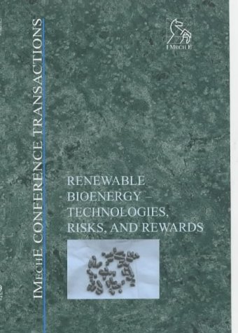 {PDF} Renewable Bioenergy - Technologies, Risks, and Rewards PEP (Professional Engineering Publishers)