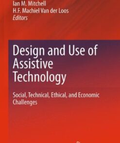 {PDF} Design and Use of Assistive Technology: Social, Technical, Ethical, and Economic Challenges Anita Silvers (auth.), Meeko Mitsuko K. Oishi, Ian M. Mitchell, H. F. Machiel Van der Loos (eds.)