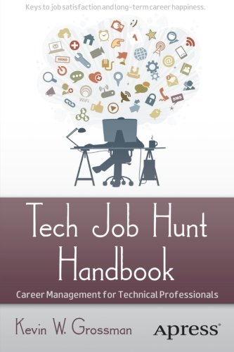 [PDF] Tech job hunt handbook: Career management for technical professionals Kevin W. Grossman