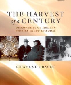 [PDF] The Harvest of a Century: Discoveries in Modern Physics in 100 Episodes Siegmund Brandt