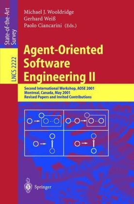 [PDF] Agent-Oriented Software Engineering II: Second International Workshop, AOSE 2001 Montreal, Canada, May 29, 2001 Revised Papers and Invited Contributions H. Van Dyke Parunak, James J. Odell (auth.), Michael J. Wooldridge, Gerhard Wei?, Paolo Ciancarini (eds.)