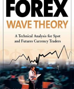 {PDF} Forex Wave Theory - A Technical Analysis for Spot and Futures Curency Traders James L. Bickford