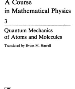 [pdf] A Course in Mathematical Physics, Vol 3: Quantum Mechanics of Atoms and Molecules (Library of Exact Philosophy) Walter E. Thirring