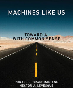 [PDF]  Machines like Us: Toward AI with Common Sense Ronald J. Brachman; Hector Levesque