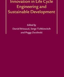 [PDF] Innovation in Life Cycle Engineering and Sustainable Development Daniel Brissaud, Serge Tichkiewitch, Peggy Zwolinski