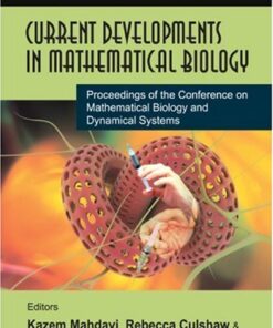 {PDF} Current Developments in Mathematical Biology: Proceedings of the Conference on Mathematical Biology and Dynamical Systems, the University of Texas at Tyler, ... 2005 Kazem Mahdavi, Rebecca Culshaw, John Boucher