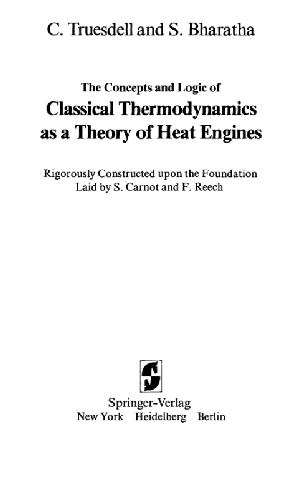 [PDF] The concepts and logic of classical thermodynamics as a theory of heat engines, rigorously constructed upon the foundation laid by S. Carnot and F. Reech C. Truesdell