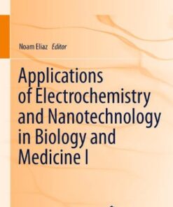 [PDF] Applications of Electrochemistry and Nanotechnology in Biology and Medicine I Dr. A. Heiskanen, Professor J. Emn?us (auth.), Noam Eliaz (eds.)