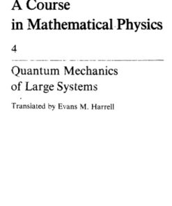 [pdf] A Course in Mathematical Physics IV. Quantum Mechanics of Large Systems: Volume 4: Quantum Mechanics of Large Systems Walter Thirring, E.M. Harrell