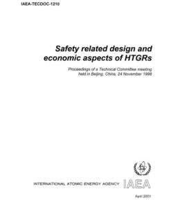 {PDF} Safety related design and economic aspects of HTGRs : Proceedings of a technical committee meeting held in Beijing, China, 24 November 1998 International Atomic Energy Agency