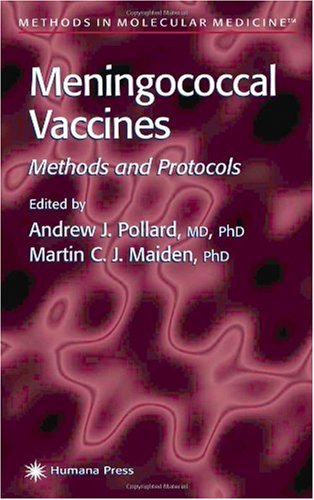 [PDF] Meningococcal Vaccines: Methods and Protocols Ian M. Feavers (auth.), Andrew J. Pollard MD, PhD, Martin C.J. Maiden PhD (eds.)