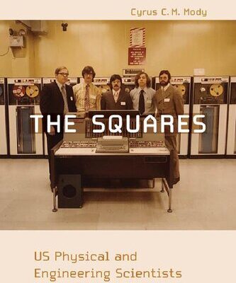 [PDF] The Squares: US Physical And Engineering Scientists In The Long 1970s Cyrus C. M. Mody