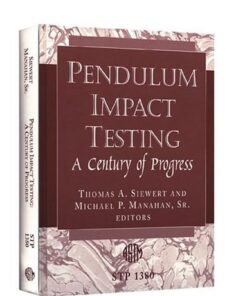 {PDF} Pendulum Impact Testing: A Century of Progress (ASTM Special Technical Publication, 1380) Michael P. Monahan (Editor) Thomas A. Siewert (Editor)