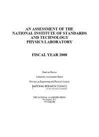 [PDF] An Assessment of the National Institute of Standards and Technology Physics Laboratory: Fiscal Year 2008 National Research Council; Division on Engineering and Physical Sciences; Laboratory Assessments Board; Panel on Physics