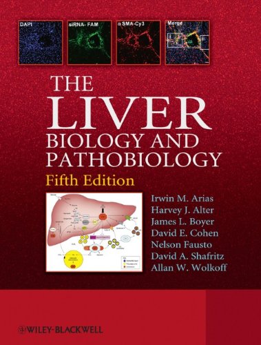 {pdf} The Liver: Biology and Pathobiology 5th Edition Irwin Arias, Allan Wolkoff, James Boyer, David Shafritz, Nelson Fausto, Harvey Alter, David Cohen