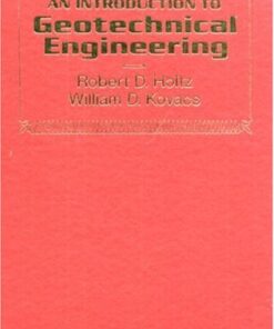 [PDF] An Introduction to Geotechnical Engineering Robert D. Holtz, William D. Kovacs